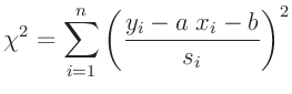 $\displaystyle \chi^2=\sum_{i=1}^n \left(\frac{y_i-a\;x_i-b}{s_i}\right)^2
$