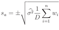 $\displaystyle s_a=\pm \sqrt{\widehat{\sigma^2} \frac{1}{D} \sum_{i=1}^n w_i}$
