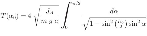 $\displaystyle T(\alpha_0)=4\;\sqrt{\frac{J_A}{m\;g\;a}}\bigintss_0^{\pi/2}{\frac{d\alpha}{\sqrt{1-\sin^2\left(\frac{\alpha_0}{2}\right)\sin^2\alpha}}}
$