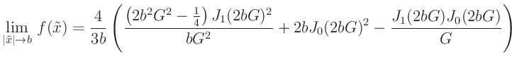 $\displaystyle \lim_{\vert\tilde{x}\vert\to b}\,f(\tilde{x}) = \frac{4}{3 b} \le...
...){}^2}{b G^2}
+ 2 b J_0(2 b G){}^2
- \frac{ J_1(2 b G) J_0(2 b G)}{G}\right)
$