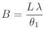 $\displaystyle B = \frac{L\,\lambda}{\theta_1}
$