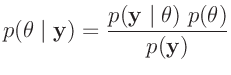 $\displaystyle p(\bm{\theta}\mid\bm{y}) = \frac{p(\bm{y}\mid\bm{\theta})\;p(\bm{\theta})}{p(\bm{y})}$