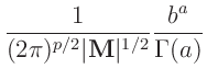$\displaystyle \frac{1}{(2\pi)^{p/2}\vert\bm{M}\vert^{1/2}}\frac{b^a}{\Gamma(a)}$
