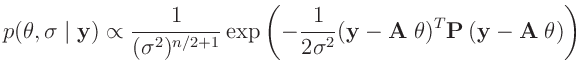 $\displaystyle p(\bm{\theta},\sigma \mid \bm{y}) \propto
\frac{1}{(\sigma^2)^{n...
...ma^2}(\bm{y}-\bm{A}\;\bm{\theta})^T\bm{P}\,(\bm{y}-\bm{A}\;\bm{\theta})\right)
$