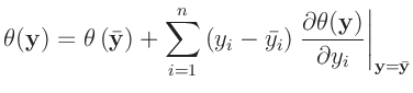 $\displaystyle \theta(\bm{y}) = \theta\left(\bar{\bm{y}}\right)+\sum_{i=1}^n\lef...
...\frac{\partial \theta(\bm{y})}{\partial y_i} \right\vert _{\bm{y}=\bar{\bm{y}}}$