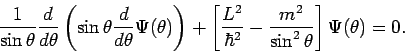 \begin{displaymath}
\frac{1}{\sin \theta }\frac{d}{d\theta }\left( \sin \theta \...
...ar^2 }-\frac{m^{2}}{\sin
^{2}\theta }\right] \Psi (\theta )=0.
\end{displaymath}