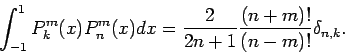 \begin{displaymath}
\int_{-1}^{1} P_{k}^{m}(x) P_{n}^{m}(x)dx =\frac{2}{2n+1}\frac{(n+m)!}{(n-m)!}
\delta_{n,k}.
\end{displaymath}