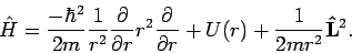 \begin{displaymath}
\hat{H}=\frac{-\hbar ^{2}}{2m}\frac{1}{r^{2}}\frac{\partial ...
...l }{\partial r}+U(r)+\frac{1}{2mr^{2}}\mathbf{\hat{L}}%
^{2}.
\end{displaymath}