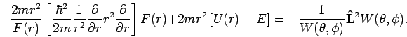 \begin{displaymath}
-\frac{2mr^{2}}{F(r)}\left[ \frac{\hbar ^{2}}{2m}\frac{1}{r^...
...c{1}{W(\theta ,\phi )}\mathbf{\hat{L}}%
^{2}W(\theta ,\phi ).
\end{displaymath}