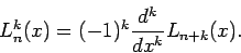 \begin{displaymath}
L_{n}^{k}(x)=(-1)^{k}\frac{d^{k}}{dx^{k}}L_{n+k}(x).
\end{displaymath}