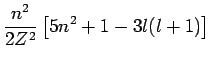 $\displaystyle \frac{n^{2}}{2Z^{2}}\left[
5n^{2}+1-3l(l+1)\right]$
