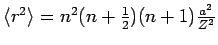 $\left\langle r^{2}\right\rangle =n^{2}(n+\frac{1}{2})(n+1)\frac{a^{2}}{Z^{2}}$