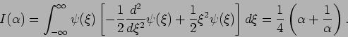 \begin{displaymath}
I(\alpha )=\int_{-\infty }^{\infty }\psi (\xi )\left[ -\frac...
... d\xi =\frac{1}{%
4}\left( \alpha +\frac{1}{\alpha }\right) .
\end{displaymath}
