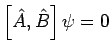 $\left[ \hat{A},\hat{B}\right] \psi =0$