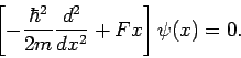 \begin{displaymath}
\left[ -\frac{\hbar ^{2}}{2m}\frac{d^{2}}{dx^{2}}+Fx\right] \psi (x)=0.
\end{displaymath}