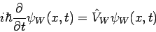 \begin{displaymath}
i\hbar \frac{\partial }{\partial t}\psi _{W}(x,t)=\hat{V}_{W}\psi _{W}(x,t)
\end{displaymath}