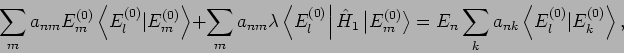 \begin{displaymath}
\sum_{m}a_{nm}E_{m}^{(0)}\left\langle E_{l}^{(0)}\vert E_{m}...
..._{nk}\left\langle
E_{l}^{(0)}\vert E_{k}^{(0)}\right\rangle ,
\end{displaymath}