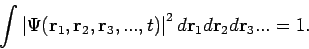 \begin{displaymath}
\int \left\vert \Psi (\mathbf{r}_{1},\mathbf{r}_{2},\mathbf{...
...t\vert
^{2}d\mathbf{r}_{1}d\mathbf{r}_{2}d\mathbf{r}_{3}...=1.
\end{displaymath}