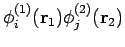 $\phi _{i}^{(1)}(\mathbf{r}_{1})\phi
_{j}^{(2)}(\mathbf{r}_{2})$