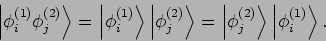 \begin{displaymath}
\left\vert \phi _{i}^{(1)}\phi _{j}^{(2)}\right\rangle =\lef...
...}^{(2)}\right\rangle \left\vert \phi _{i}^{(1)}\right\rangle .
\end{displaymath}