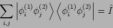 \begin{displaymath}
\sum_{i,j}\left\vert \phi _{i}^{(1)}\phi _{j}^{(2)}\right\ra...
...left\langle
\phi _{i}^{(1)}\phi _{j}^{(2)}\right\vert =\hat{I}
\end{displaymath}