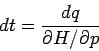 \begin{displaymath}
dt=\frac{dq}{\partial H/\partial p}
\end{displaymath}