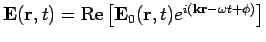 $\mathbf{E}(\mathbf{r},t)=\mathrm{Re} \left[ \mathbf{E}_{0}(\mathbf{r},t)e^{i\left(
\mathbf{kr}-\omega t+\phi \right) }\right] $