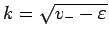 $k=\sqrt{v_{-}-\varepsilon }$
