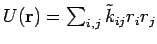 $U(\mathbf{r})=\sum_{i,j}\tilde{k}_{ij}r_{i}r_{j}$