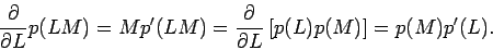 \begin{displaymath}
\frac{\partial }{\partial L}p(LM)=Mp^{\prime }(LM)=\frac{\partial }{\partial
L}\left[ p(L)p(M)\right] =p(M)p^{\prime }(L).
\end{displaymath}