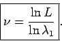 \begin{displaymath}
\fbox{$\nu=\displaystyle \frac{\ln L}{\ln \lambda_1} $}.
\end{displaymath}