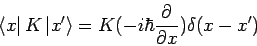 \begin{displaymath}
\left\langle x\right\vert K\left\vert x^{\prime }\right\rang...
...K(-i\hbar \frac{\partial }
{\partial x})\delta (x-x^{\prime })
\end{displaymath}