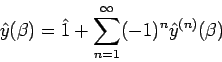 \begin{displaymath}
\hat{y}(\beta )=\hat{1}+\sum_{n=1}^{\infty }(-1)^{n}\hat{y}^{(n)}(\beta )
\end{displaymath}