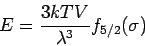 \begin{displaymath}
E=\frac{3kTV}{\lambda ^{3}}f_{5/2}(\sigma )
\end{displaymath}
