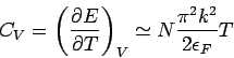 \begin{displaymath}
C_{V}=\left( \frac{\partial E}{\partial T}\right) _{V}\simeq N\frac{\pi
^{2}k^{2}}{2\epsilon _{F}}T
\end{displaymath}