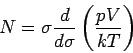 \begin{displaymath}
N=\sigma \frac{d}{d\sigma }\left( \frac{pV}{kT}\right)
\end{displaymath}