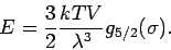 \begin{displaymath}
E=\frac{3}{2}\frac{kTV}{\lambda ^{3}}g_{5/2}(\sigma ).
\end{displaymath}