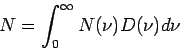 \begin{displaymath}
N= \int_0^{\infty} N(\nu) D(\nu) d\nu
\end{displaymath}
