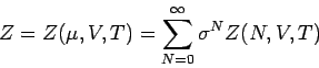 \begin{displaymath}
Z=Z(\mu ,V,T)=\sum_{N=0}^{\infty }\sigma ^{N}Z(N,V,T)
\end{displaymath}