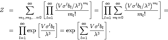\begin{eqnarray*}
Z &=&\sum_{m_{1},m_{2},...=0}^{\infty }\left[ \prod_{l=1}^{\in...
...m_{l=1}^{\infty }\frac{V\sigma ^{l}b_{l}}{\lambda
^{3}}\right] .
\end{eqnarray*}