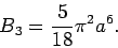 \begin{displaymath}
B_{3}=\frac{5}{18}\pi ^{2}a^{6}.
\end{displaymath}