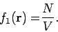 \begin{displaymath}
f_{1}(\mathbf{r)=}\frac{N}{V}.
\end{displaymath}