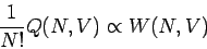 \begin{displaymath}
\frac{1}{N!}Q(N,V)\propto W(N,V)
\end{displaymath}